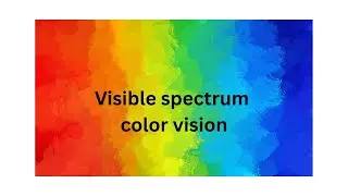 Visible spectrum #color vision
