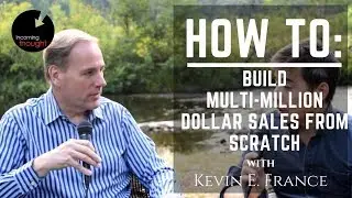 Nate Chai - Kevin E  France: How to Build Mutli Million Dollar Sales from Scratch