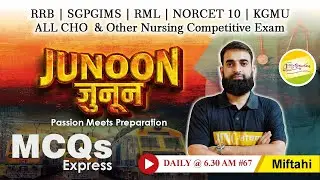 RRB | SGPGIMS | RML | NORCET 10 | KGMU | ALL CHO  & Other Nursing Exam  MCQs Express #67 -Miftahi