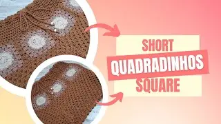 (Vídeo Aula)Short Square-Crochê/Segredo do Gancho-Gavião/Passo a passo+dicas