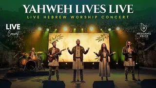 Yahweh Lives Live – Powerful Hebrew Worship Concert | LIVE PRAISE & SPIRITUAL ENCOUNTER
