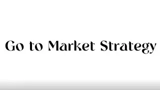 Technopreneurship: Go to Market Strategy