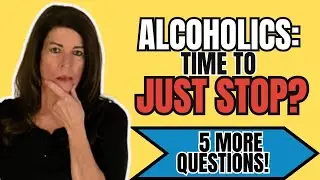 ALCOHOLISM: Is It Time To STOP DRINKING?