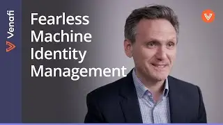 Fast and Fearless Machine Identity Management | Kevin Bocek