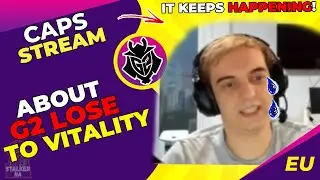 G2 Caps About G2 Lose to Vitality 🤔