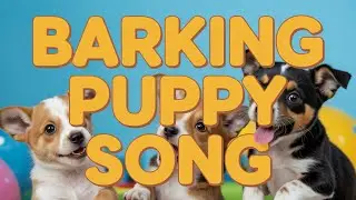 My Little Dog Song | Puppy Music Video for Children to Sing and Learn with Fun Rhymes