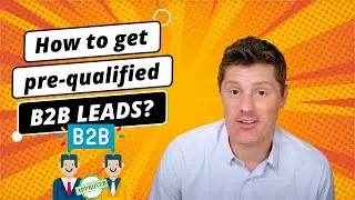 &ldquo;How to get pre-qualified B2B leads?&rdquo; | Lead Generation Strategy | Sales Training