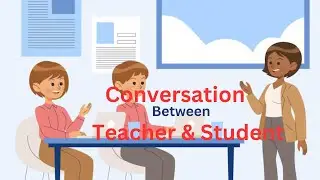 Conversation between Teacher and Student in English | Conversation in the classroom | Class 5