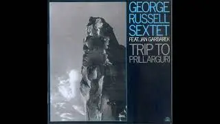 George Russell Sextet, (Feat  Jan Garbarek), 
