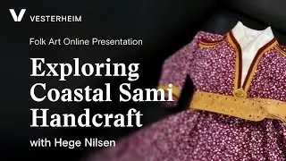Exploring Coastal Sámi Handcraft with Hege Nilsen