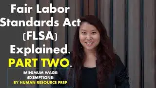 Fair Labor Standards Act (FLSA)- PART 02 - For the PHR, SPHR, SHRM-CP, SHRM-SCP Certification Exams.