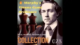 💥028: MORPHY'S VIENNA GAME BRILLIANCE &ndash; 1856 💥#paulmorphy  #viennagame  #maxlange  #tacticalmastery