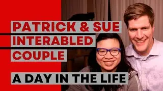 Introducing Patrick and Sue: An Interabled Catholic Couple's Journey: A Day In the Life