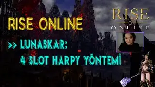 Rise Online // Lunaskar Kingdom 4 Slot Harpy Y&ouml;ntemi