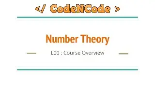 L00 : Course Overview | Number Theory | CodeNCode