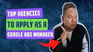 Where to Apply as a Google Ads Manager? Top Agencies for Filipinos!