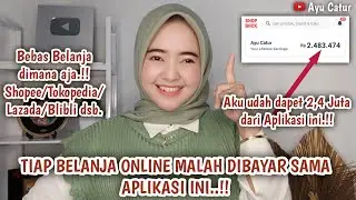 BELANJA ONLINE TAPI MALAH DIBAYAR SAMA APLIKASI INI..!! AKU UDAH DAPET 2,4 JUTA RUPIAH DARI SINI..!!