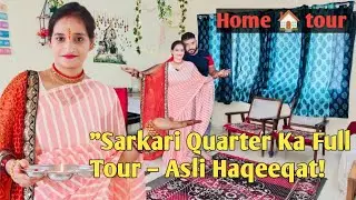Sarkari quarter Home tour 🏠   Full Reveal🙌