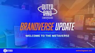 Brandverse Update | Outer Ring: Your Brand, Inside the Metaverse