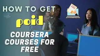 How to get Paid Coursera Courses for Free With Certificates