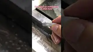 EDM Drilling Machine Corrosion on metal parts 0.2mm hole #edmmachine#drillmachine