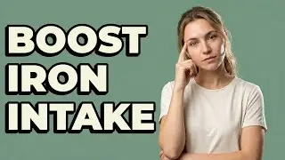 How To Improve Plant Iron Absorption As A Vegan?