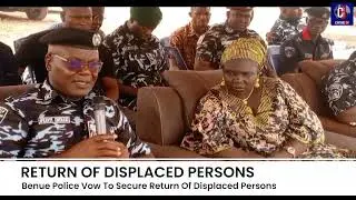 Benue Police Vow To Secure Return Of Displaced Persons
