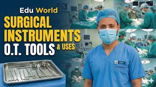 Surgical Instruments Name & Uses | O.T. Tools & Uses Explained | Edu World