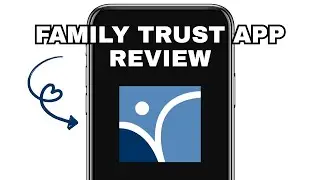 FAMILY TRUST APP REVIEW - WORTH IT? (EXPLAINED)