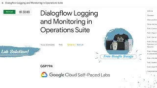 Dialogflow Logging and Monitoring in Operations Suite Lab Solution || GSP794 || Free Google Swags