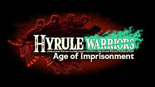 Hyrule Warriors: Age of Imprisonment