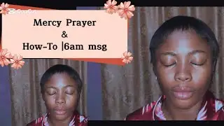 Mercy Prayer & How-To |6am msg