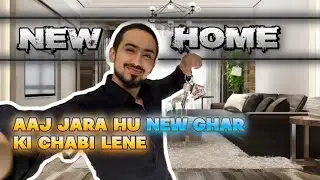 Aaj jara hu New Ghar Ki chabi lene 🏠🗝️
