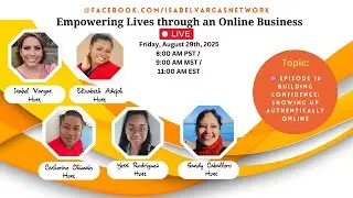 Topic: Building Confidence &ndash; Showing Up Authentically Online