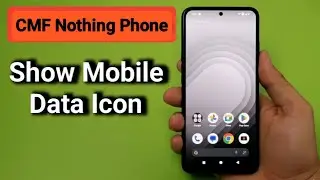 Как отобразить значок мобильных данных в телефоне Nothing CMF