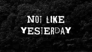 the.king.lost - Not Like Yesterday (Official Lyric Video)