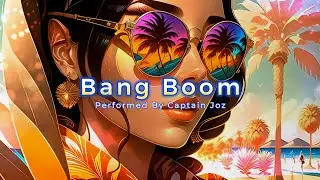 Bang Boom By Captain Joz