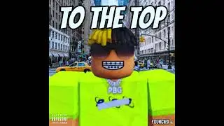 YOUNGN!X - To the Top (Prod. By Jammy x deephartt x fasbeats)