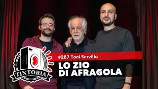 LO ZIO DI AFRAGOLA ft. Toni Servillo #TintoriaPodcast