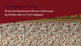 An Object in Focus: #4 William Morris 'Fruit' wallpaper