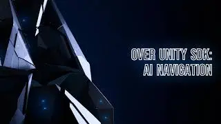 OVER Unity SDK - Learn How to Use the AI Navigation System.