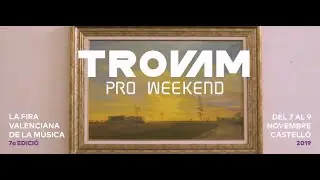 Resum de la Fira Valenciana de la M&uacute;sica TroVAM! - Pro Weekend 2019