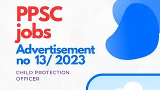 PPSC latest advertisement 13/2023 / PPSC jobs 2023 advertisement/ PPSC nursing jobs 2023