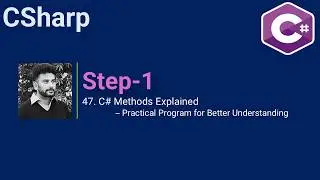 47. C# Methods Explained with Practical Program for Better Understanding