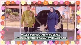 MAJLIS PERPISAHAN PK KO SK KUBANG KERIAN 2 - BERTUKAR KE SK SALOR (2024)
