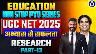 Education PYQ Series 2025 Success Guaranteed With Non Stop Practice! (Research) PART-13@DrLokeshBali