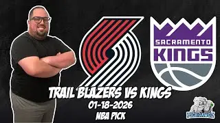 Portland Trail Blazers vs Sacramento Kings 1/18/26 NBA Free Picks & Prediction | NBA Betting Tips