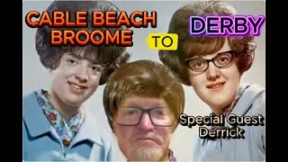 CABLE BEACH TO DERBY