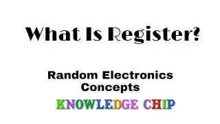 What is Register-English||Random Electronics Concepts||Knowledge Chip||Naren||