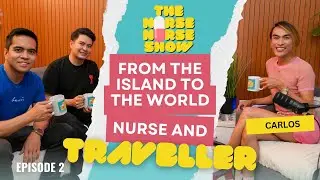 From the Island to the World | The Nurse Nurse Show S1E2